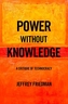 Power without Knowledge
