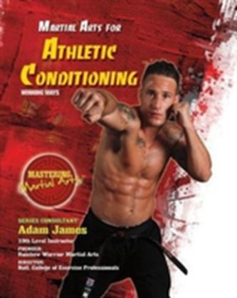 Martial Arts for Athletic Conditioning: Winning Ways