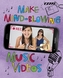 Make Mind-Blowing Music Videos