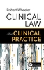 Clinical Law for Clinical Practice