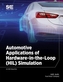 Automotive Applications of Hardware-in-the-Loop (HIL) Simulation