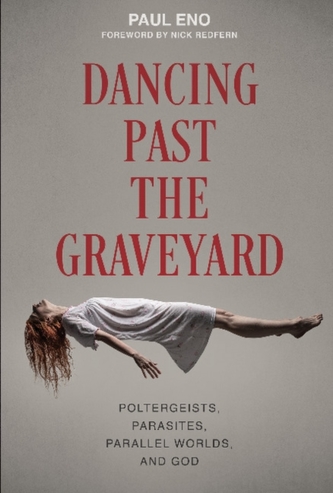 Dancing Past the Graveyard: Poltergeists, Parasites, Parallel Worlds and God