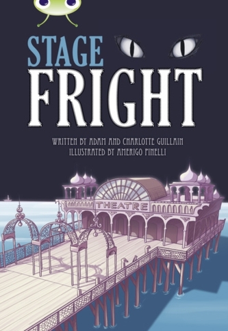 Bug Club Independent Fiction Year 4 Grey B Stage Fright!