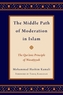 The Middle Path of Moderation in Islam