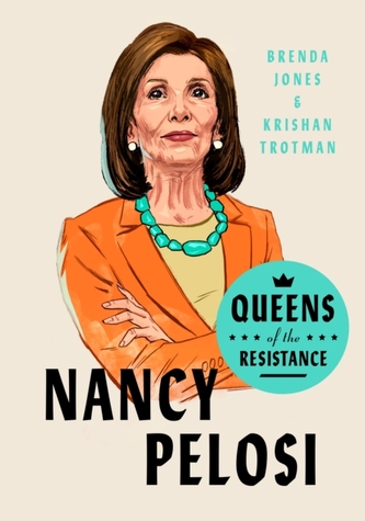 Queens Of The Resistance: Nancy Pelosi