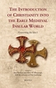 The Introduction of Christianity into the Early Medieval Insular World