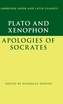 Plato: The Apology of Socrates and Xenophon: The Apology of Socrates