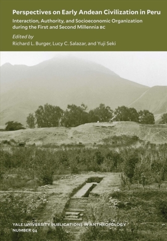 Perspectives on Early Andean Civilization in Per - Interaction, Authority, and Socioeconomic Organization during the Fir