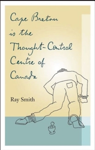 Cape Breton is the Thought-Control Centre of Canada