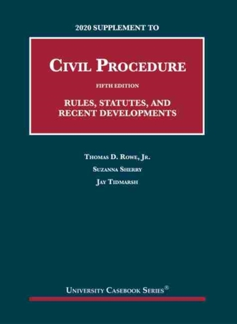 2020 Supplement to Civil Procedure, Rules, Statutes, and Recent Developments