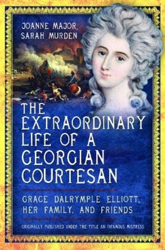 The Extraordinary Life of a Georgian Courtesan