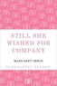 Still She Wished For Company