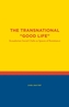 The Transnational Good Life