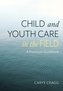 Child and Youth Care in the Field