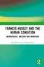 Francis Huxley and the Human Condition