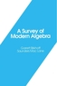 A Survey of Modern Algebra