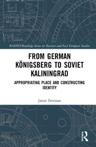 From German Koenigsberg to Soviet Kaliningrad