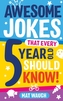 Awesome Jokes That Every 5 Year Old Should Know!