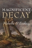 Magnificent Decay