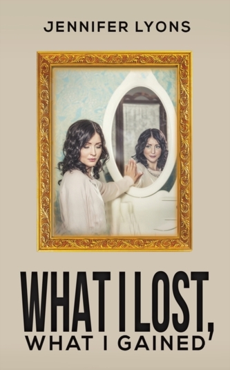 WHAT I LOST WHAT I GAINED