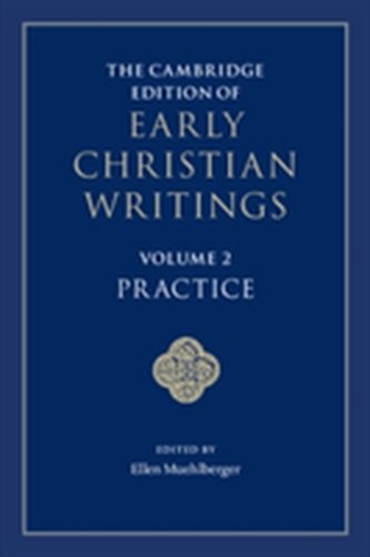 The Cambridge Edition of Early Christian Writings: Volume 2, Practice