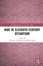 War in Eleventh-Century Byzantium