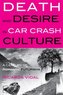 Death and Desire in Car Crash Culture