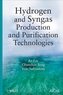 Hydrogen and Syngas Production and Purification Technologies
