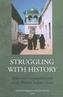 STRUGGLING WITH HISTORY ISLAM &