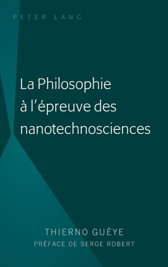 La Philosophie A l'Epreuve Des Nanotechnosciences