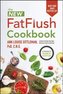 The New Fat Flush Cookbook
