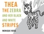 Thea the Zebra and her Black and White Stripes