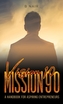 Vision 10 Mission 90
