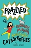Frazzled #2: Ordinary Mishaps and Inevitable Catastrophes