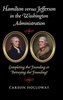 Hamilton versus Jefferson in the Washington Administration