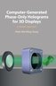 Computer-Generated Phase-Only Holograms for 3D Displays