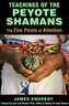 Teachings of the Peyote Shamans