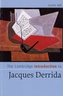 The Cambridge Introduction to Jacques Derrida