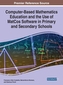 Computer-Based Mathematics Education and the Use of MatCos Software in Primary and Secondary Schools
