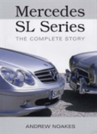 Mercedes Sl Series: the Complete Story