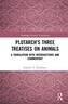 Plutarch's Three Treatises on Animals