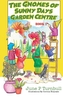 The Gnomes of Sunny Days Garden Centre