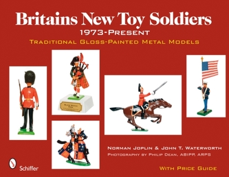 Britains New Toy Soldiers, 1973 to the Present: Traditional Gls-Painted Metal Models