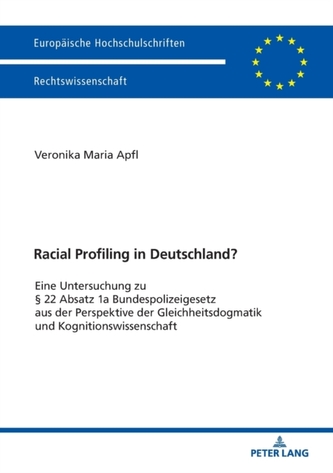 Racial Profiling in Deutschland?; Eine Untersuchung zu  22 Absatz 1a Bundespolizeigesetz aus der Perspektive der Gleichh