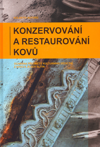 Konzervování a restaurování kovů Konzervování a restaurování kovů