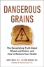 Dangerous Grains