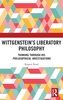 Wittgenstein's Liberatory Philosophy