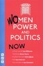 Women, Power and Politics: Now