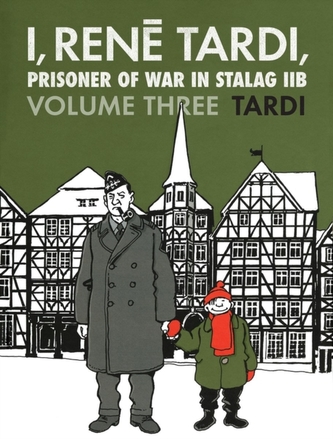 I, Rene Tardi, Prisoner Of War In Stalag Iib Vol. 3