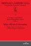 Mas alla de la frontera; Migraciones en las literaturas y culturas hispano-americanas